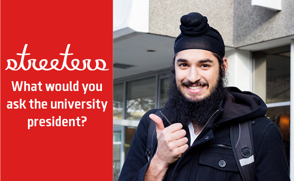 What would you ask the university president?
