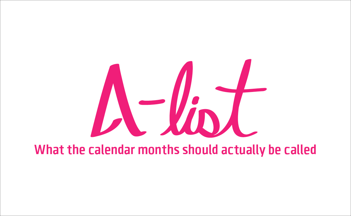 A-list: what the calendar months should actually be called