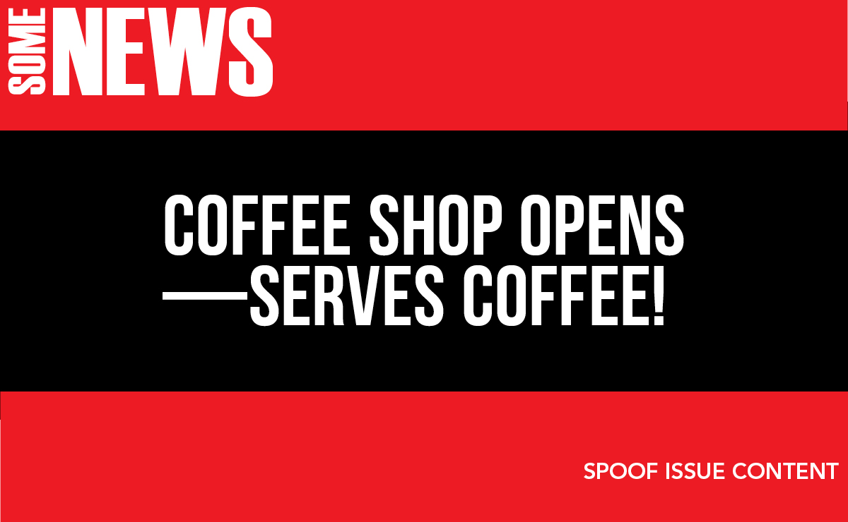 Coffee shop opens —serves coffee!