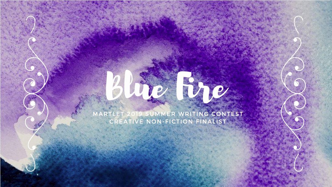 Creative non-fiction finalist | Blue Fire