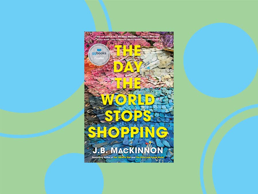 The Day the World Stops Shopping by JB MacKinnon, book cover sourced from Penguin Random House publishing.
