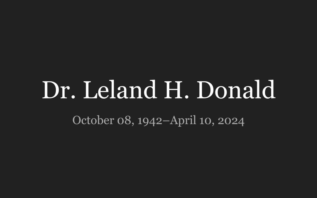 In memory of Dr. Leland H. Donald