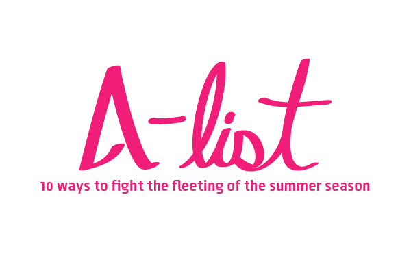A-List: 10 Ways to fight the fleeting of the summer season