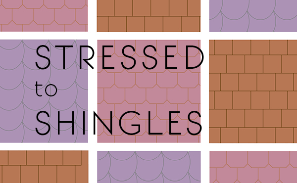 Stressed to Shingles
