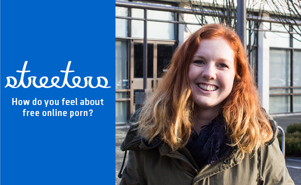 Streeters: How do you feel about free online porn?