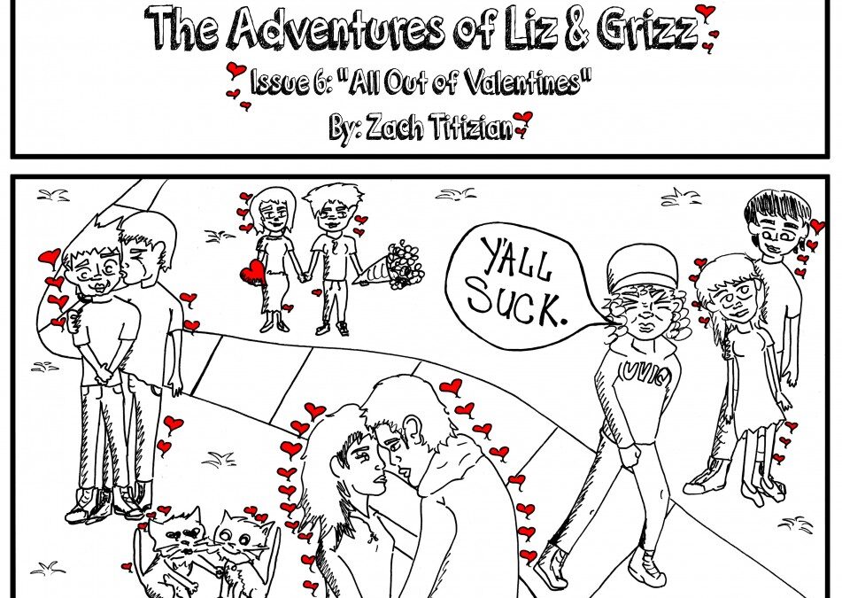The Adventures of Liz & Grizz #6: “All Out of Valentines”