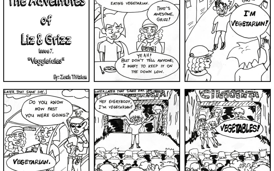 Liz & Grizz #7: “Veggietales”