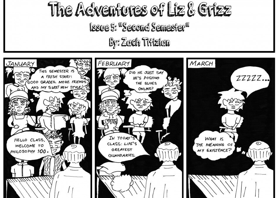 The Adventures of Liz & Grizz #5: “Second Semester”